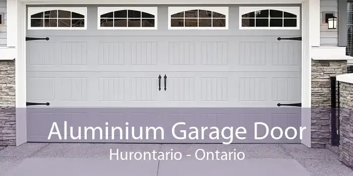 Aluminium Garage Door Hurontario - Ontario