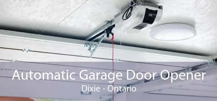 Automatic Garage Door Opener Dixie - Ontario