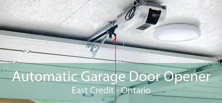 Automatic Garage Door Opener East Credit - Ontario