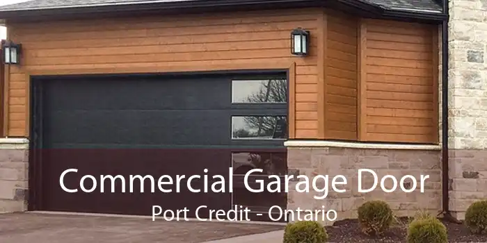 Commercial Garage Door Port Credit - Ontario