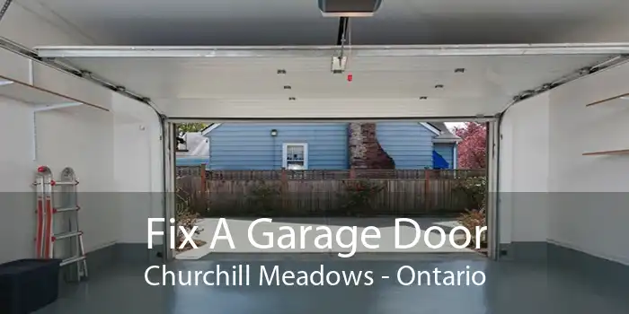 Fix A Garage Door Churchill Meadows - Ontario