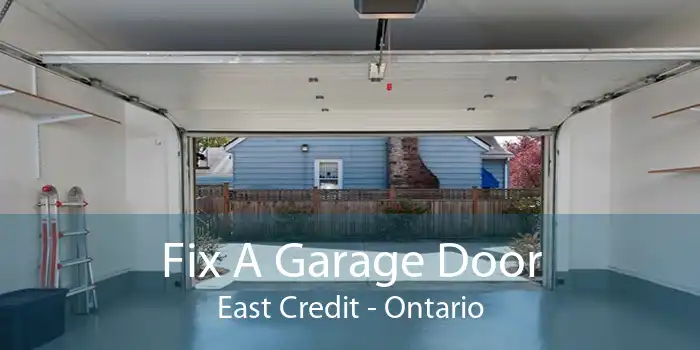 Fix A Garage Door East Credit - Ontario