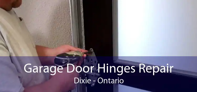 Garage Door Hinges Repair Dixie - Ontario