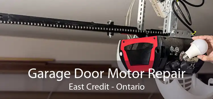 Garage Door Motor Repair East Credit - Ontario