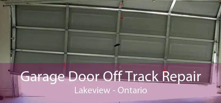 Garage Door Off Track Repair Lakeview - Ontario