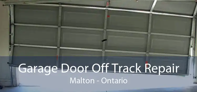 Garage Door Off Track Repair Malton - Ontario