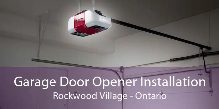 Garage Door Opener Installation Rockwood Village - Ontario