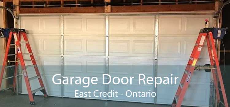 Garage Door Repair East Credit - Ontario