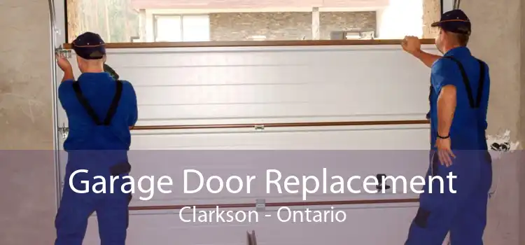 Garage Door Replacement Clarkson - Ontario