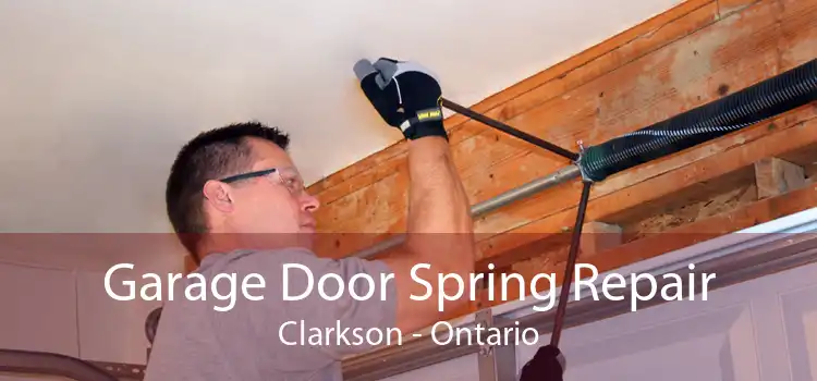 Garage Door Spring Repair Clarkson - Ontario