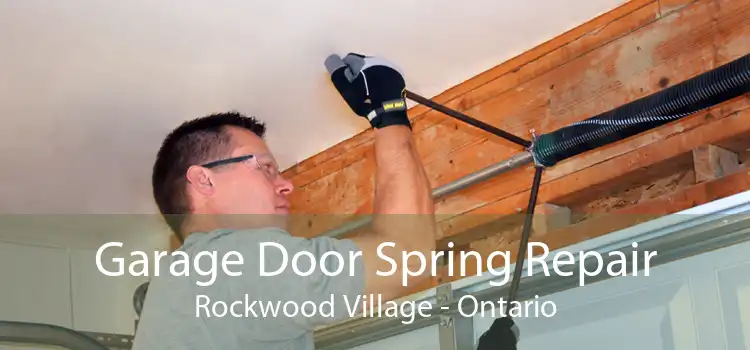 Garage Door Spring Repair Rockwood Village - Ontario