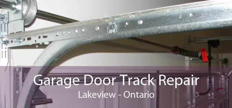 Garage Door Track Repair Lakeview - Ontario