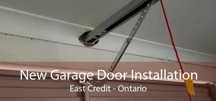 New Garage Door Installation East Credit - Ontario