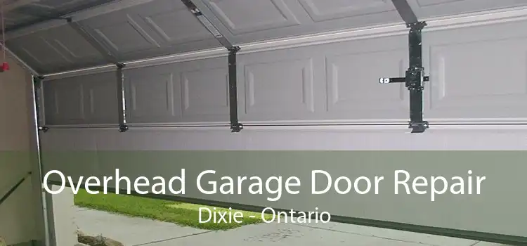 Overhead Garage Door Repair Dixie - Ontario