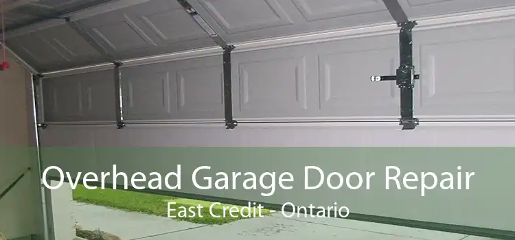 Overhead Garage Door Repair East Credit - Ontario