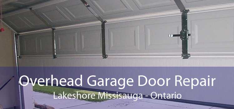 Overhead Garage Door Repair Lakeshore Missisauga - Ontario