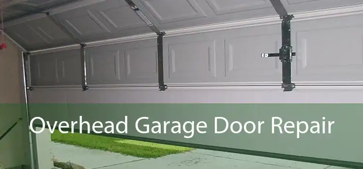 Overhead Garage Door Repair 