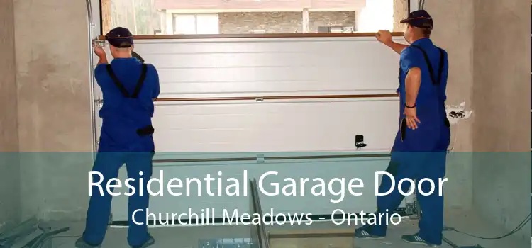 Residential Garage Door Churchill Meadows - Ontario