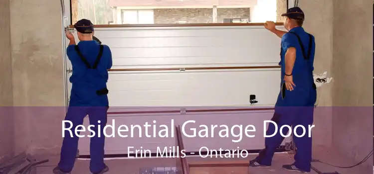 Residential Garage Door Erin Mills - Ontario