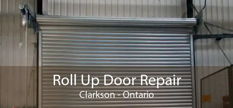 Roll Up Door Repair Clarkson - Ontario