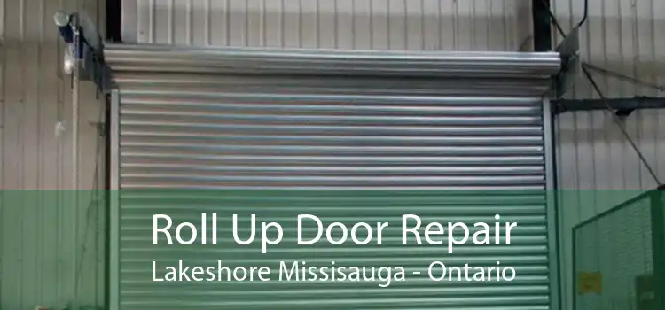 Roll Up Door Repair Lakeshore Missisauga - Ontario