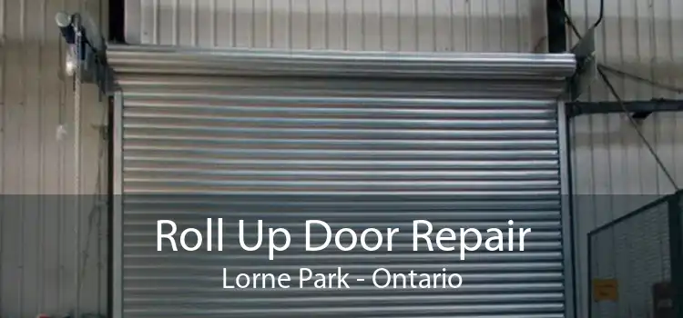 Roll Up Door Repair Lorne Park - Ontario